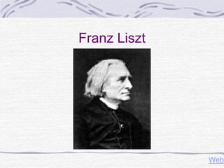 Franz Liszt
Web
 