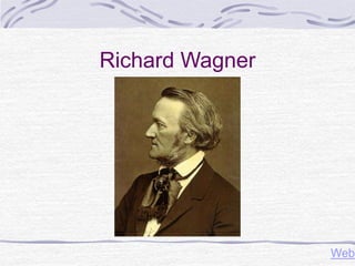 Richard Wagner
Web
 