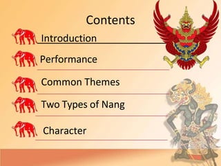 Introduction
Performance
Common Themes
Two Types of Nang
Character
Contents
 