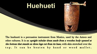 Traditional Aztec Instruments Aztec & Mayan instument.pptx