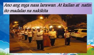 Ano ang mga nasa larawan. At kailan at natin
ito madalas na nakikita
 