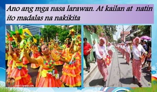 Ano ang mga nasa larawan. At kailan at natin
ito madalas na nakikita
 