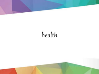 health
 