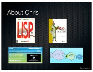 @crichardson 
About Chris 
 