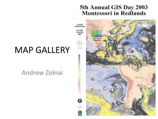 MAP GALLERY
Andrew Zolnai
 