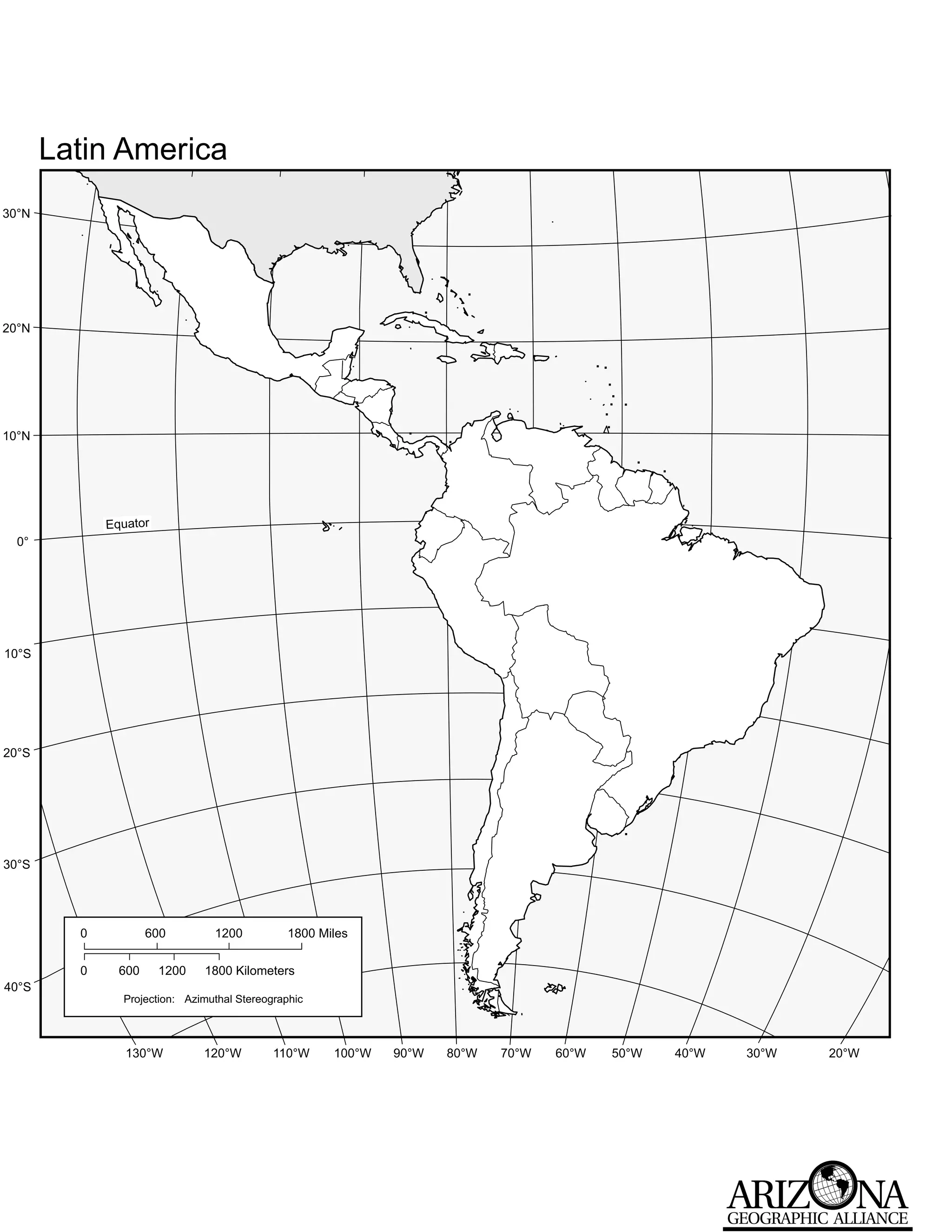 Latin America
30°N




20°N




10°N




             Equator
  0°




10°S




20°S




30°S




         0           600        1200           1800 Miles


         0     600     1200   1800 Kilometers
40°S
               Projection: Azimuthal Stereographic




                130°W         120°W         110°W     100°W   90°W   80°W   70°W   60°W   50°W   40°W   30°W   20°W
 