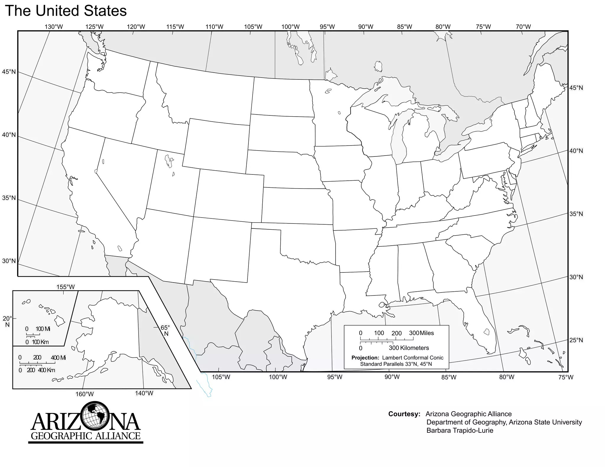 The United States
                     130°W          125°W   120°W      115°W   110°W    105°W      100°W   95°W      90°W            85°W             80°W    75°W          70°W




45°N

                                                                                                                                                                         45°N




40°N

                                                                                                                                                                         40°N




35°N

                                                                                                                                                                         35°N




30°N

                                                                                                                                                                         30°N
                          155°W




20°
 N                                                    65°
           0   100 Mi
                                                       N                                             0      100    200    300 Miles
           0 100 Km                                                                                                                                                      25°N
                                                                                                     0             300 Kilometers
       0       200      400 Mi                                                                     Projection: Lambert Conformal Conic
                                                                                                      Standard Parallels 33°N, 45°N
       0 200 400 Km
                                                                105°W           100°W       95°W                  90°W                 85°W          80°W            75°W

                                  160°W       140°W


                                                                                                                  Courtesy: Arizona Geographic Alliance
                                                                                                                            Department of Geography, Arizona State University
                                                                                                                            Barbara Trapido-Lurie
 