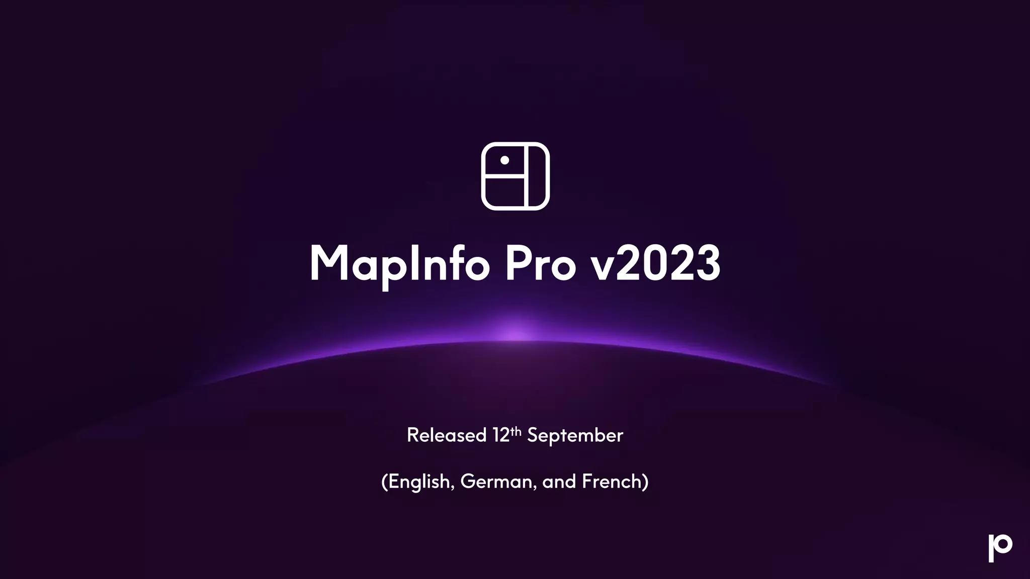 MapInfo Pro v2023
Released 12th September
(English, German, and French)
 