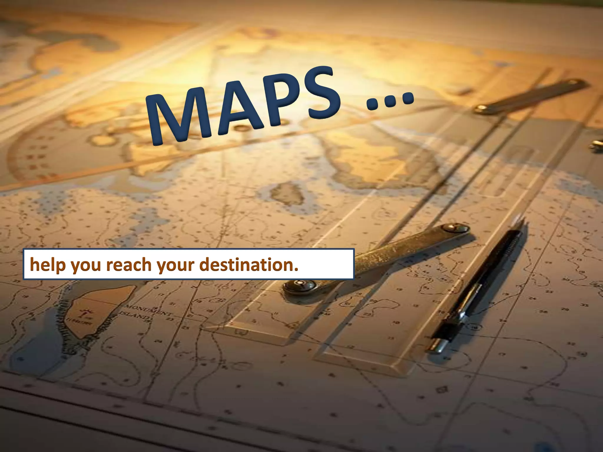 help you reach your destination.
 