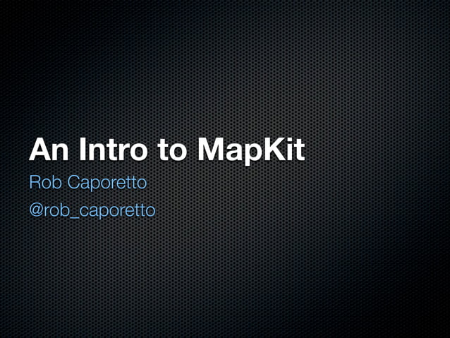 Introduction to MapKit | PPT