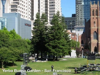 Yerba Buena Garden - San Francisco
 