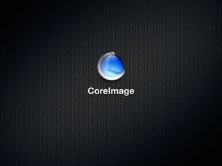 CoreImage
 