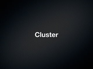 Cluster
 