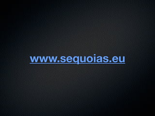 www.sequoias.eu
 