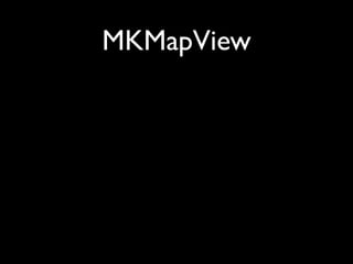 MKMapView
 