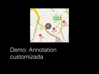 Demo: Annotation
customizada
 