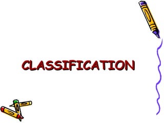 CLASSIFICATION 