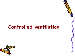 Controlled ventilation 