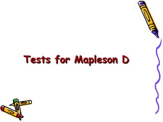 Tests for Mapleson D 