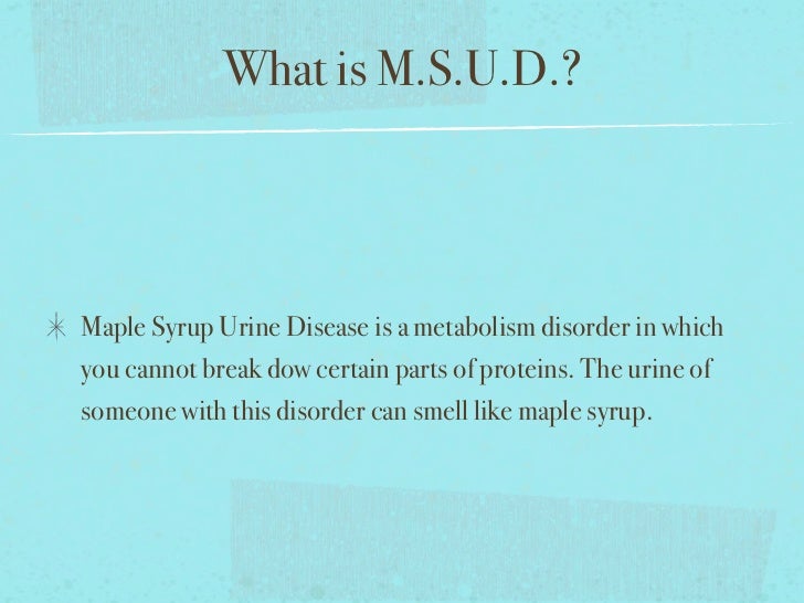 Maple syrup urine disease