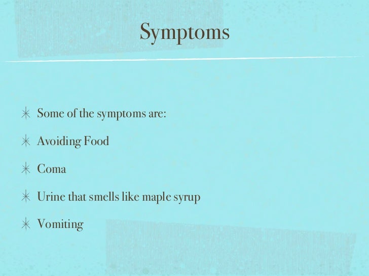 Maple syrup urine disease