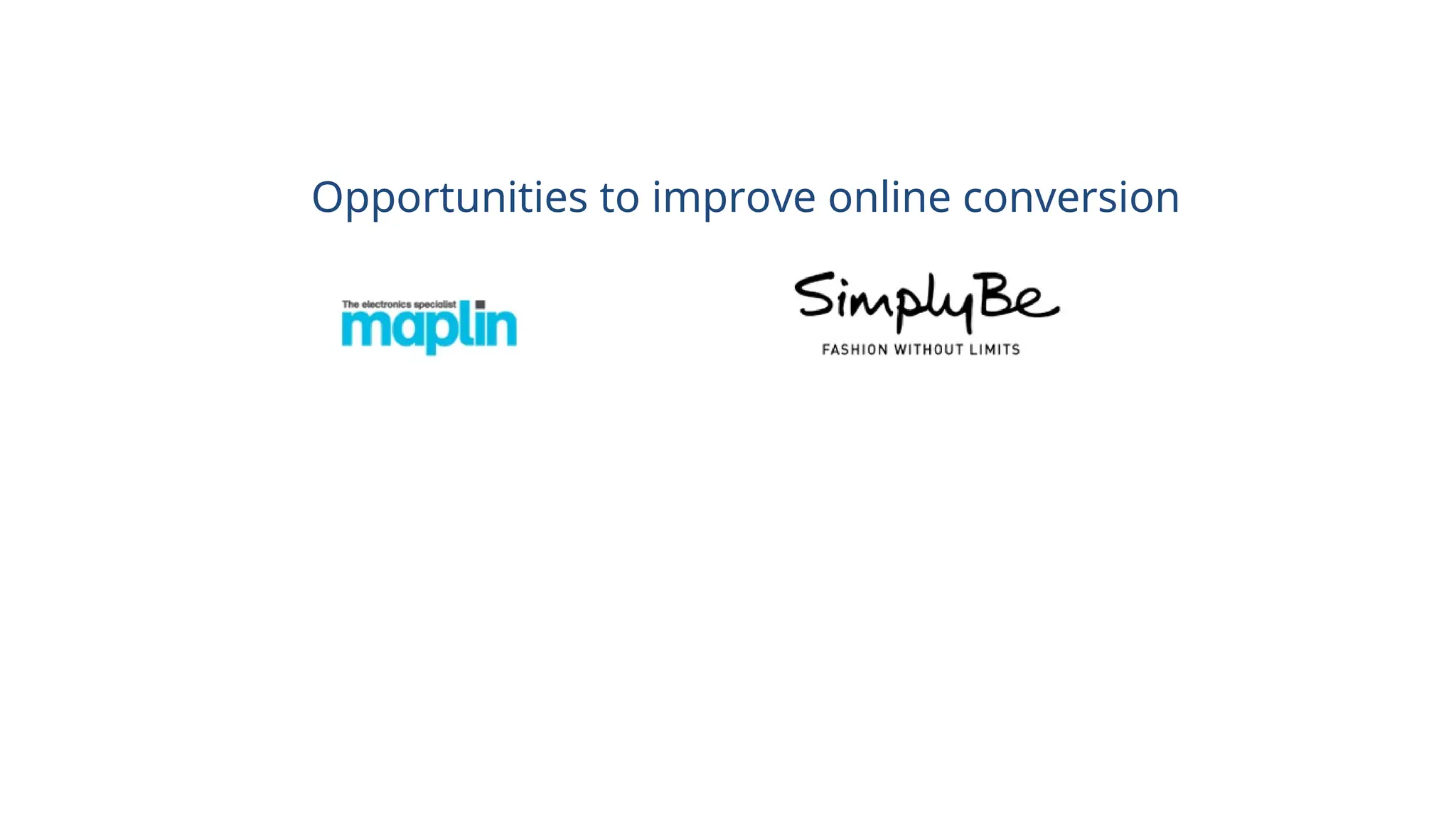Opportunities to improve online conversion
 