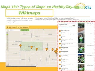 Maps 101: Types of Maps on HealthyCity.org

Wikimaps

 