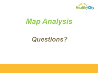 Map Analysis
Questions?

 