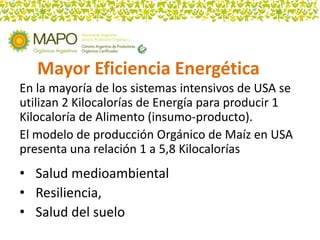 Mayor Eficiencia Energética
En la mayoría de los sistemas intensivos de USA se
utilizan 2 Kilocalorías de Energía para pro...