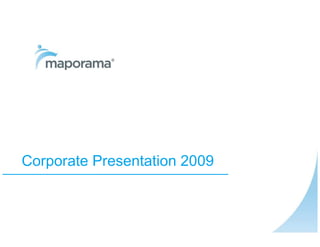 Corporate Presentation 2009
 
