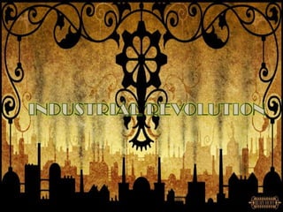INDUSTRIAL REVOLUTION