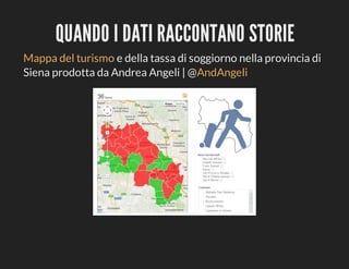 QUANDO	I	DATI	RACCONTANO	STORIE
Mappa	del	turismo	e	della	tassa	di	soggiorno	nella	provincia	di
Siena	prodotta	da	Andrea	Angeli	|	@AndAngeli

 