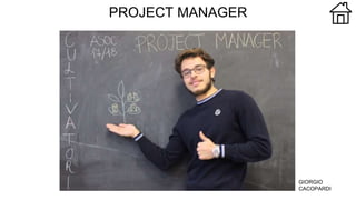 PROJECT MANAGER
GIORGIO
CACOPARDI
 