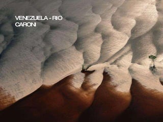 VENEZUELA - RIO CARONI 