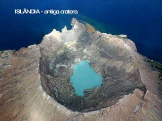 ISLÂNDIA - antiga cratera  