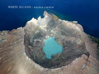 WHITE ISLAND - ancien cratère  