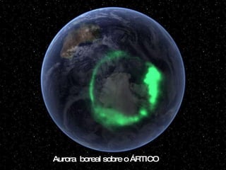 Aurora  boreal sobre o ÁRTICO 