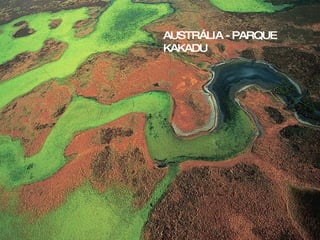 AUSTRÁLIA - PARQUE KAKADU 