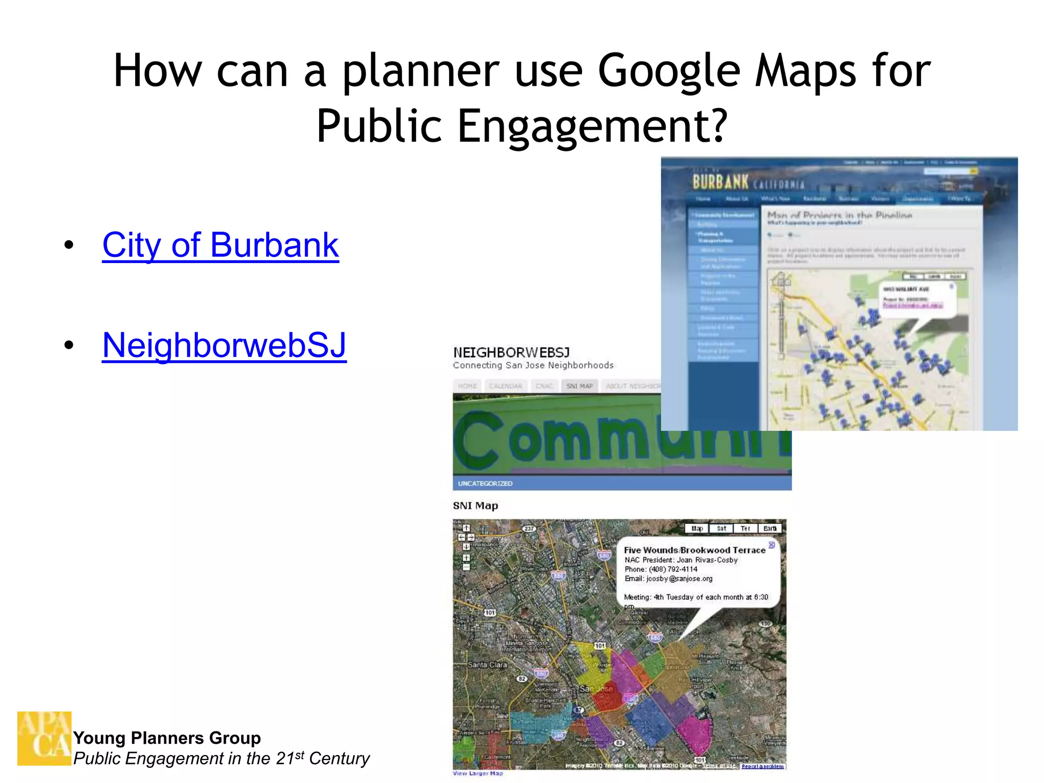 How can a planner use Google Maps for Public Engagement? City of BurbankNeighborwebSJ