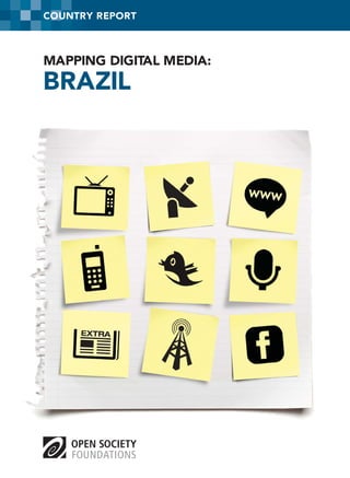 COUNTRY REPORT
MAPPING DIGITAL MEDIA:
BRAZIL
 