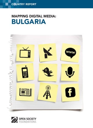BULGARIA
COUNTRY REPORT
MAPPING DIGITAL MEDIA:
 