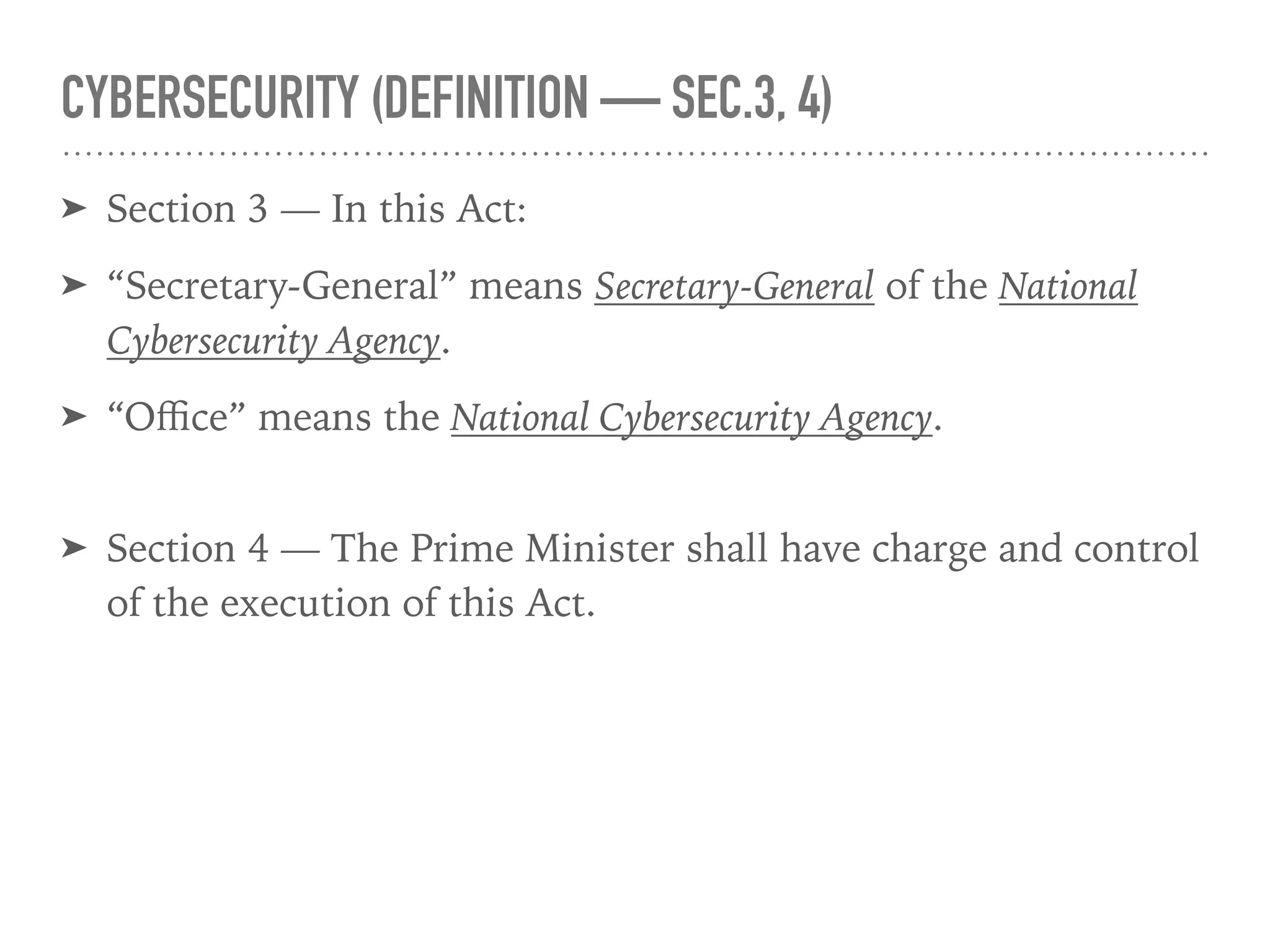 This National Cybersecurity Agency
is to be established by another law.
National 
Cybersecurity Agency
 