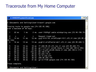Traceroute from My Home Computer
 