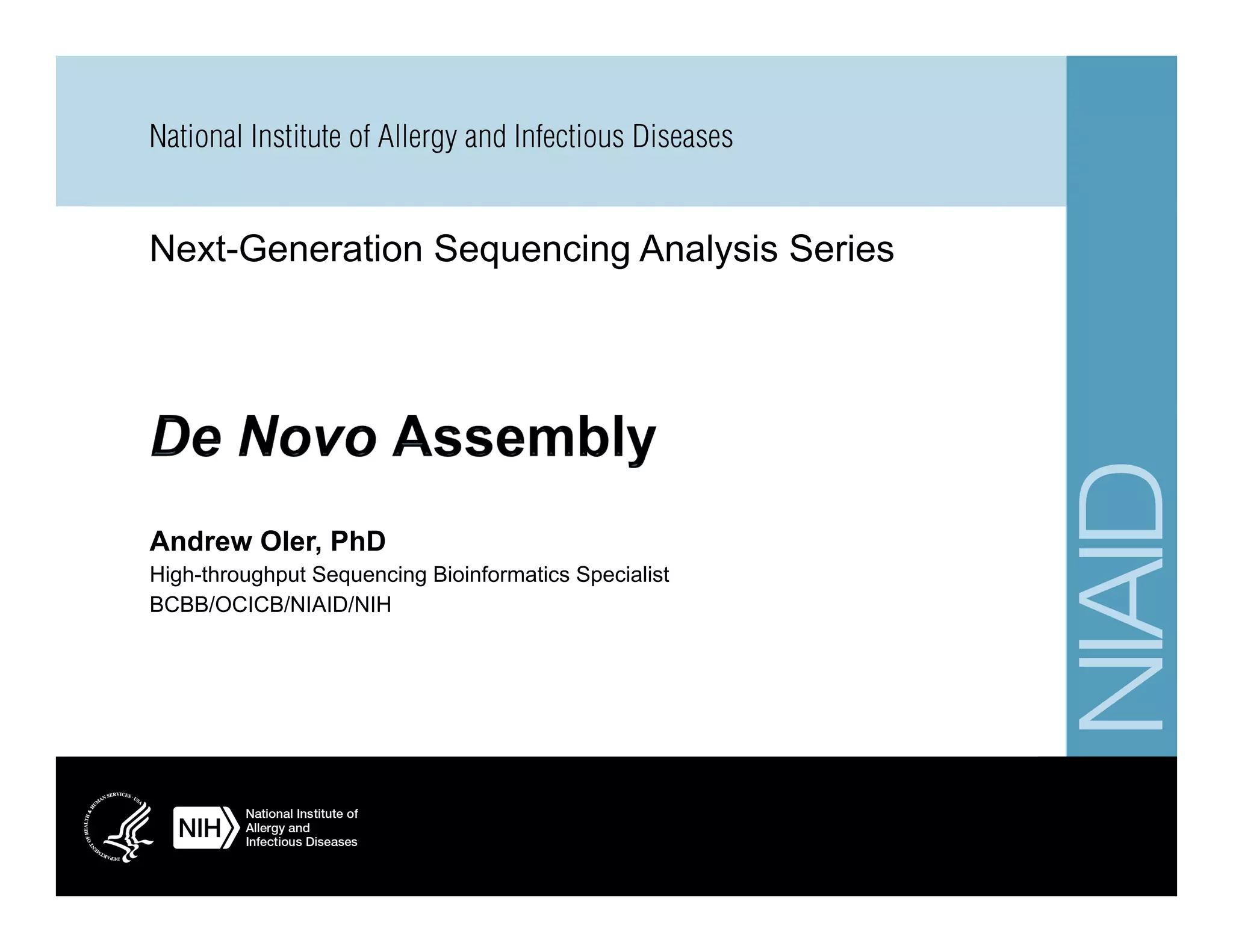 Next-Generation Sequencing Analysis Series
Andrew Oler, PhD
High-throughput Sequencing Bioinformatics Specialist
BCBB/OCICB/NIAID/NIH
 