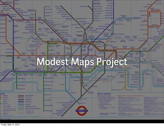 Modest Maps Project




Friday, May 14, 2010
 