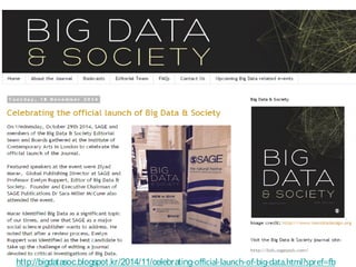 http://bigdatasoc.blogspot.kr/2014/11/celebrating-official-launch-of-big-data.html?spref=fb
 