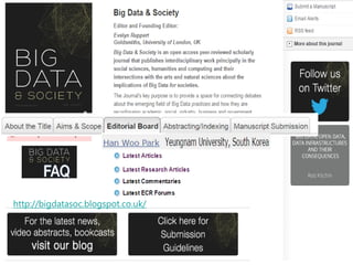 http://bigdatasoc.blogspot.co.uk/
 
