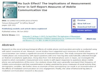 Kobayashi, T., & Boase, J. (2012). No Such Effect? The Implications of Measurement
Error in Self-Report Measures of Mobile Communication Use. Communication Methods
and Measures, 6, 1–18. DOI: 10.1080/19312458.2012.679243
 