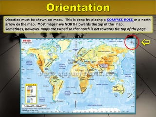 Direction must be shown on maps. This is done by placing a COMPASS ROSE or a north
arrow on the map. Most maps have NORTH towards the top of the map.
Sometimes, however, maps are turned so that north is not towards the top of the page.



 