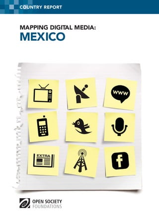 MEXICO
MAPPING DIGITAL MEDIA:
COUNTRY REPORT
 